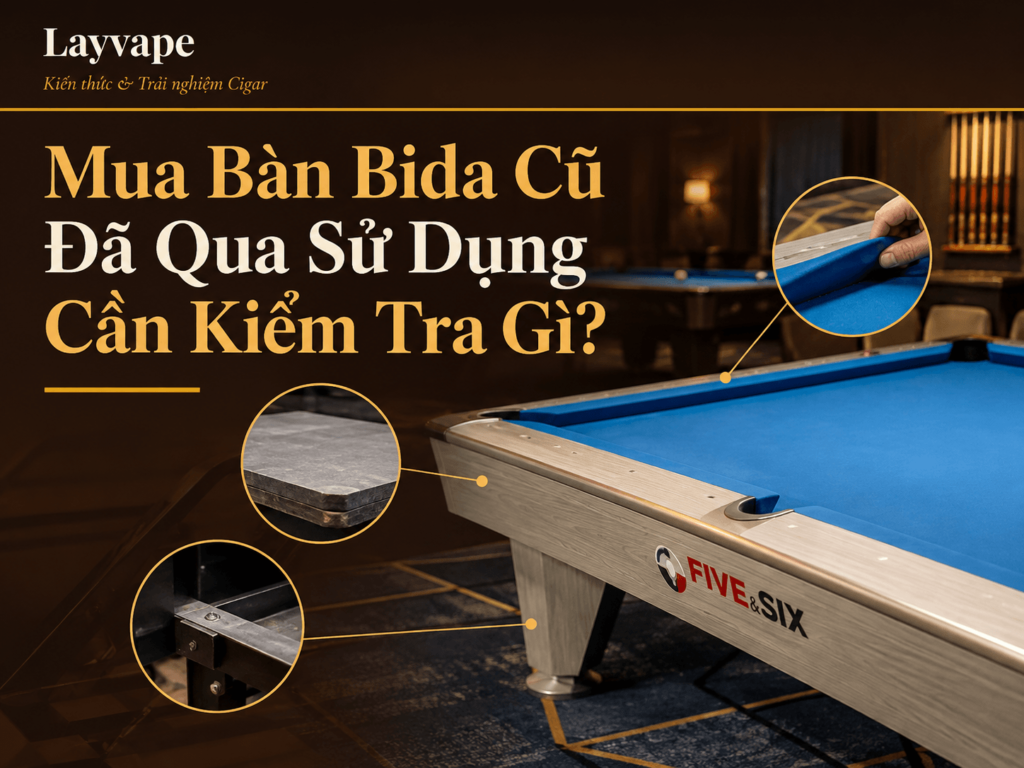 Những bộ phận cần kiểm tra khi mua bàn bida cũ